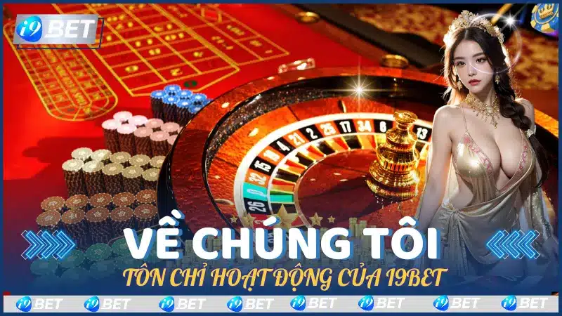 Về chúng tôi – Tôn chỉ hoạt động của i9Bet