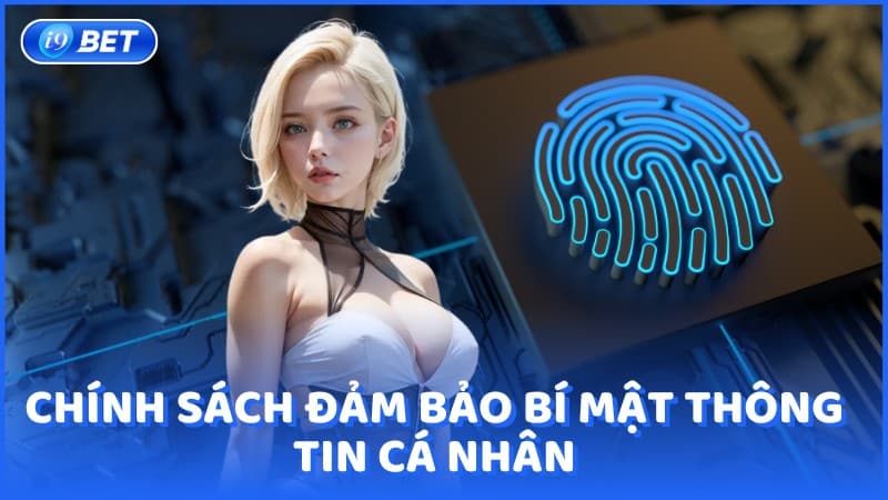 Chính sách đảm bảo bí mật thông tin cá nhân