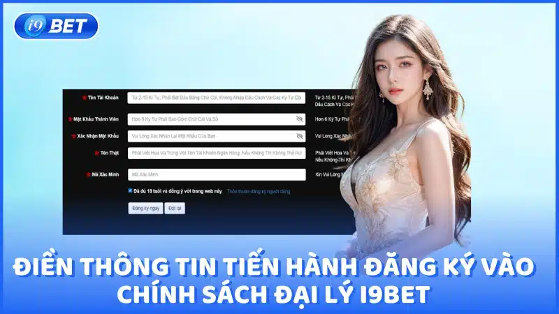 Điền thông tin tiến hành đăng ký vào chính sách đại lý i9bet